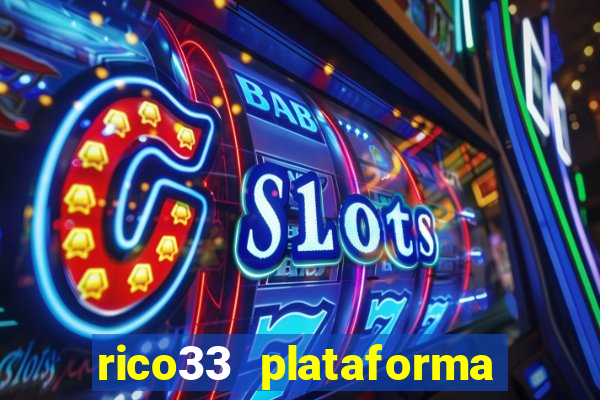 rico33 plataforma de jogos